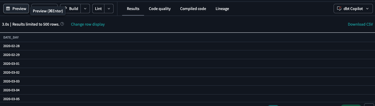 Preview the time spine table in dbt Cloud IDE Preview the time spine table in dbt Cloud IDE